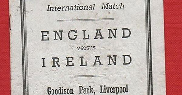 Above: Match programme for England versus Ireland International at Goodison Park in 1949.